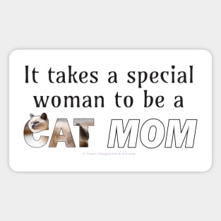 It takes a special woman to be a cat mom - siamese cat oil painting word art Magnet